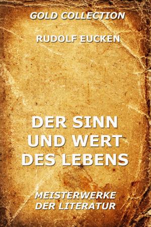 Cover of the book Der Sinn und Wert des Lebens by Arthur William A'Beckett