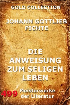 Cover of the book Die Anweisung zum seligen Leben by Friedrich Max Müller