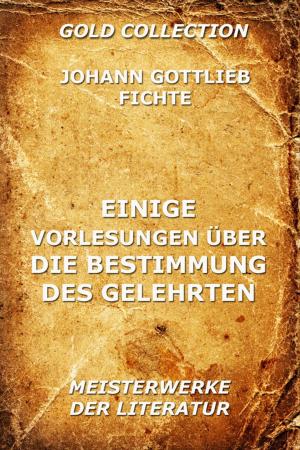Cover of the book Einige Vorlesungen über die Bestimmung des Gelehrten by Johann Wolfgang von Goethe