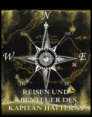 Cover of the book Reisen und Abenteuer des Kapitän Hatteras by Annie Eliot Trumbull