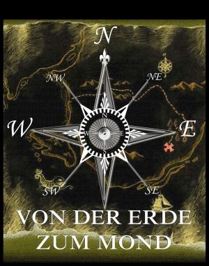 Cover of the book Von der Erde zum Mond by Franz Kugler