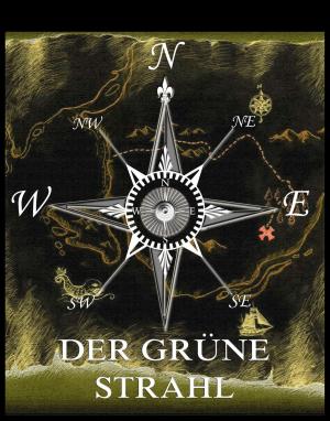Cover of the book Der grüne Strahl by Charlotte Brontë, Anne Brontë, Patrick Brontë, Emily   Brontë