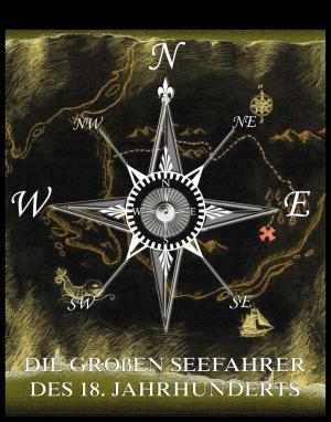 Cover of the book Die großen Seefahrer des 18. Jahrhunderts by John Gibson Lockhart
