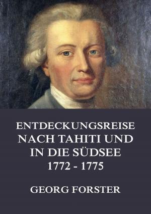 Cover of the book Entdeckungsreise nach Tahiti und in die Südsee 1772 - 1775 by Northcote W. Thomas