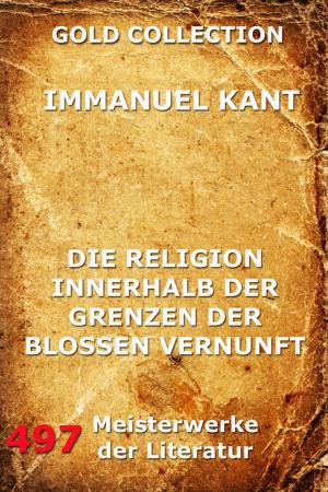 Cover of the book Die Religion innerhalb der Grenzen der bloßen Vernunft by Simon Henry Leeder