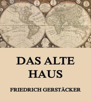 Cover of the book Das alte Haus by Annie Rix Militz