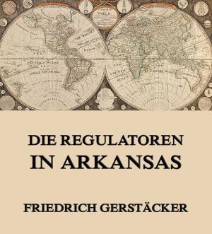 Cover of the book Die Regulatoren in Arkansas by Henry Handel Richardson