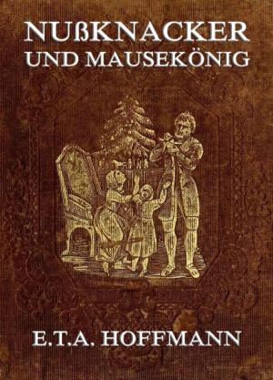 Cover of the book Nußknacker und Mäusekönig by Arno Holz