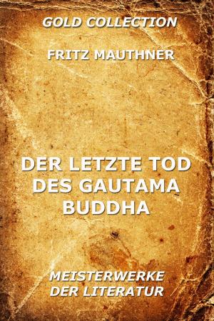 Cover of the book Der letzte Tod des Gautama Buddha by Gustav Theodor Fechner