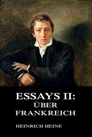 Cover of the book Essays II: Über Frankreich by Franz Grillparzer