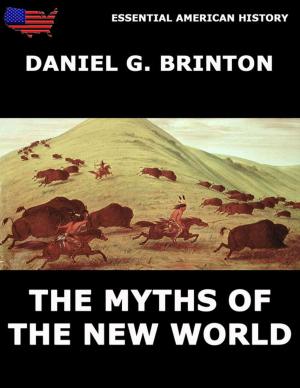 Cover of the book The Myths Of The New World by Johann Karl August Musäus