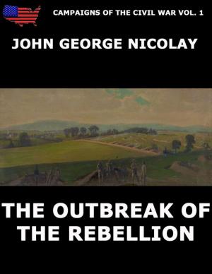 Book cover of Campaigns Of The Civil War Vol. 1 - The Outbreak Of Rebellion
