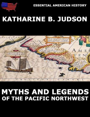 Cover of the book Myths And Legends Of The Pacific Northwest by Amanda Kleback