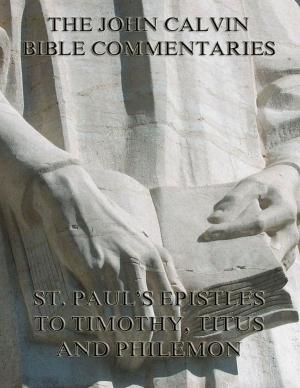 Cover of John Calvin's Commentaries On St. Paul's Epistles To Timothy, Titus And Philemon