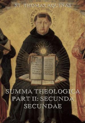 bigCover of the book Summa Theologica Part II ("Secunda Secundae") by 