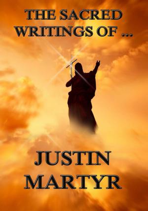 Cover of the book The Sacred Writings of Justin Martyr by H. G. Wells