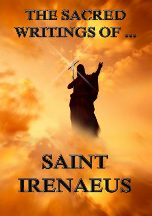 Cover of the book The Sacred Writings of Saint Irenaeus by Frank Richard Stockton
