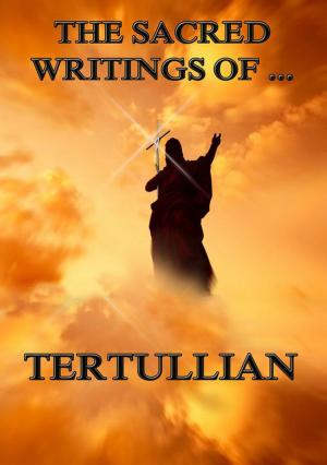 Cover of the book The Sacred Writings of Tertullian by Gotthold Ephraim Lessing