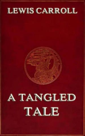 Cover of the book A Tangled Tale by James Hastings