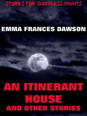 Cover of the book An Itinerant House And Other Stories by Pierre Loti