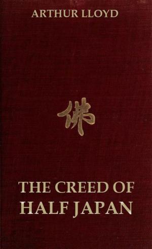 Cover of the book The Creed of Half Japan by Gotthold Ephraim Lessing