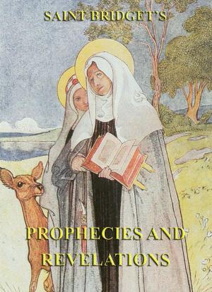 Cover of the book The Prophecies and Revelations of Saint Bridget of Sweden by Selma Lagerlöf