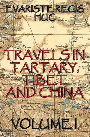 Book cover of Travels In Tartary, Thibet, And China, Volume I