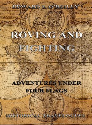 Cover of the book Roving And Fighting (Adventures Under Four Flags) by Karl Marx, Friedrich Engels