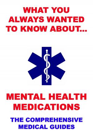 Cover of What You Always Wanted To Know About Mental Health Medications
