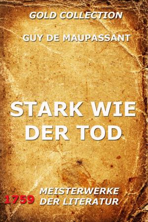 Cover of the book Stark wie der Tod by E.T.A. Hoffmann