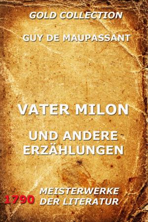 Cover of the book Vater Milon und andere Erzählungen by Ludwig Ganghofer