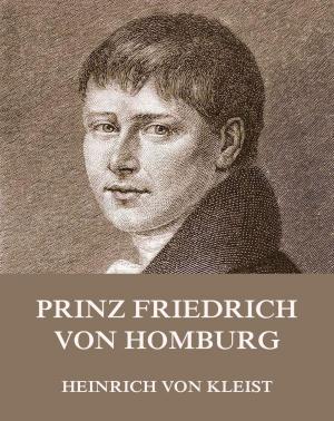 Cover of the book Prinz Friedrich von Homburg by Karl Marx, Friedrich Engels