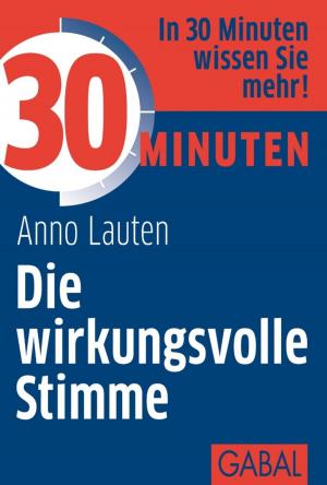 Cover of the book 30 Minuten Die wirkungsvolle Stimme by Monika Matschnig