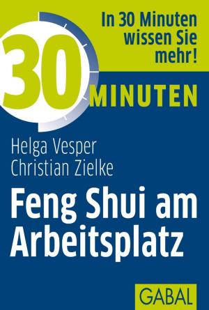 Cover of the book 30 Minuten Feng Shui am Arbeitsplatz by Cordula Nussbaum
