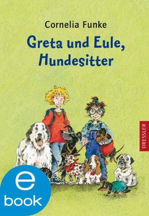 Cover of the book Greta und Eule. Hundesitter by Cornelia Funke