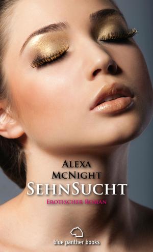 Cover of the book SehnSucht | Erotischer Roman by Megan Parker