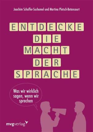 Cover of the book Entdecke die Macht der Sprache by Alexandra Reinwarth