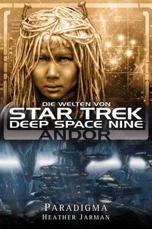 Cover of the book Star Trek - Die Welten von Deep Space Nine 02: Andor - Paradigma by Anthony Horowitz