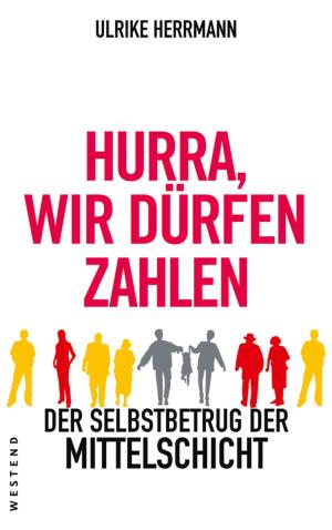 Cover of the book Hurra wir dürfen zahlen by Albrecht Müller