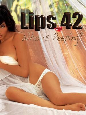 Cover of the book Lips 42: Who is Peeping? by Dave Menlo