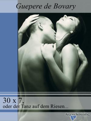 Cover of the book 30 x 7, oder der Tanz auf dem Riesenschw..z by Roxana Obermaier