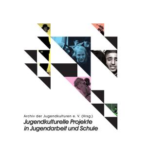 Cover of Jugendkulturelle Projekte in Jugendarbeit und Schule