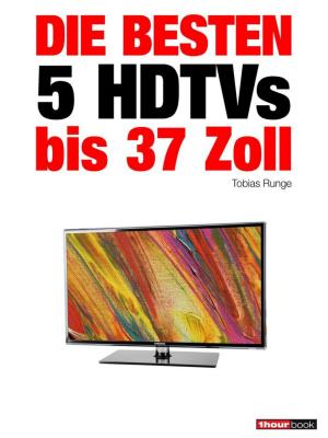 Cover of the book Die besten 5 HDTVs bis 37 Zoll by Tobias Runge, Christian Gather, Roman Maier, Jochen Schmitt, Michael Voigt