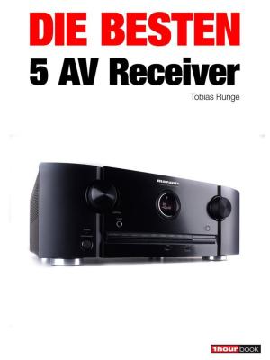 Cover of the book Die besten 5 AV-Receiver by Tobias Runge, Herbert Bisges, Dirk Weyel