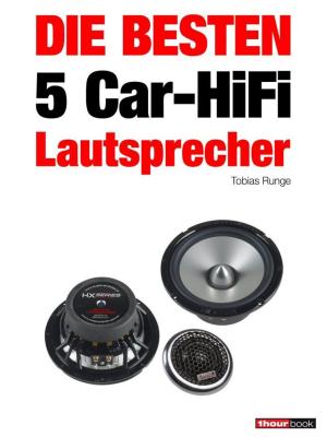 Cover of the book Die besten 5 Car-HiFi-Lautsprecher by Tobias Runge, Holger Barske, Thomas Schmidt, Michael Voigt