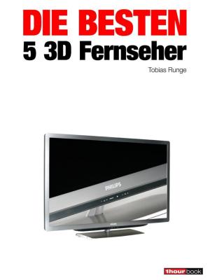 Cover of the book Die besten 5 3D-Fernseher by Robert Glueckshoefer