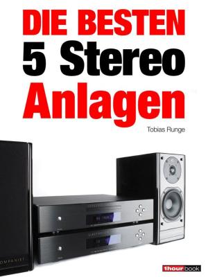 Cover of the book Die besten 5 Stereo-Anlagen by Tobias Runge, Thomas Johannsen, Jochen Schmitt, Michael Voigt