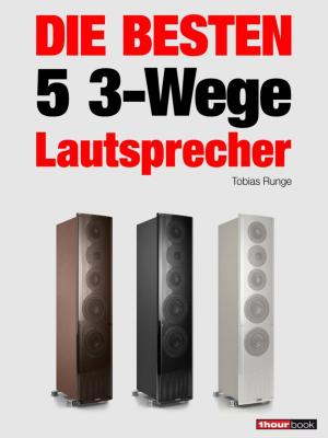 Cover of the book Die besten 5 3-Wege-Lautsprecher by Tobias Runge, Christian Rechenbach, Jochen Schmitt, Michael Voigt