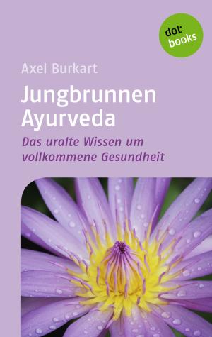 Cover of the book Jungbrunnen Ayurveda by Helga Glaesener
