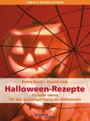 Cover of the book Halloween-Rezepte. 10 tolle Ideen für die gruselige Party zu Halloween by B N Perrine
